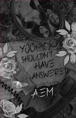 You Shouldn't Have Answered