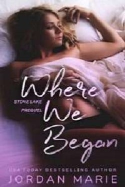 Where We Began (Stone Lake 2.5) by Jordan Marie.jpg