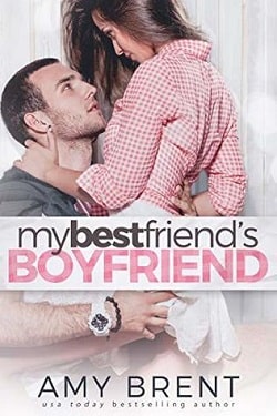 My Best Friend's Boyfriend by Amy Brent