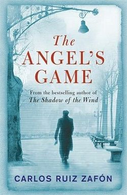 The Angel's Game (The Cemetery of Forgotten 2) by Carlos Ruiz Zaf&oacute;n