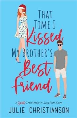 That Time I Kissed My Brother&rsquo;s Best Friend by Julie Christianson