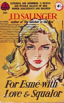 For Esm&eacute;, With Love and Squalor by J.D. Salinger