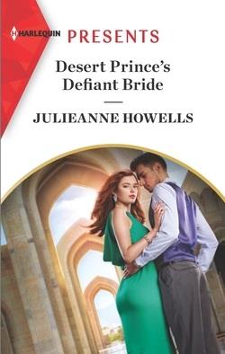Desert Prince&rsquo;s Defiant Bride by Julieanne Howells