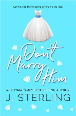 Don&rsquo;t Marry Him by J. Sterling