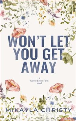 Won&rsquo;t Let You Get Away by Mikayla Christy