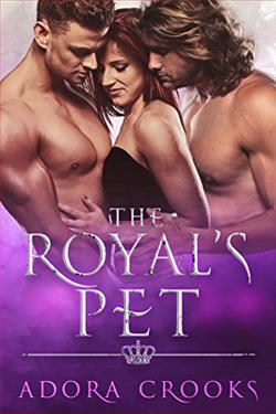 The Royal's Pet: A MMF M&eacute;nage Royal Romance by Adora Crooks