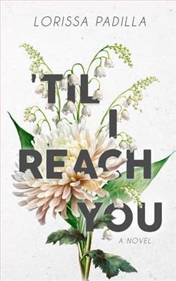 &lsquo;Til I Reach You by Lorissa Padilla