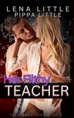Her Filthy Teacher (Forbidden Fantasies) by Lena Little, Pippa Little