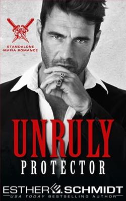 Unruly Protector by Esther E. Schmidt