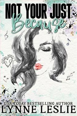 Not Your Just Because by Lynne Leslie