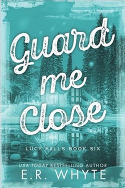Guard Me Close by E.R. Whyte