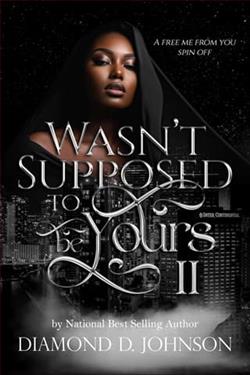 Wasn't Supposed To Be Yours 2 by Diamond D. Johnson