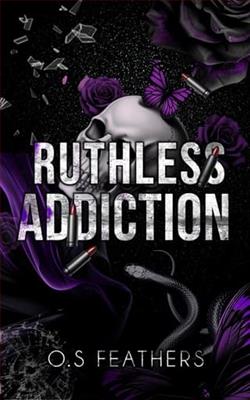 Ruthless Addiction by O.S. Feathers