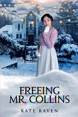 Freeing Mr. Collins by Kate Ravency