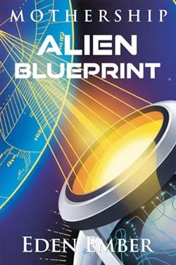 Alien Blueprint by Eden Ember