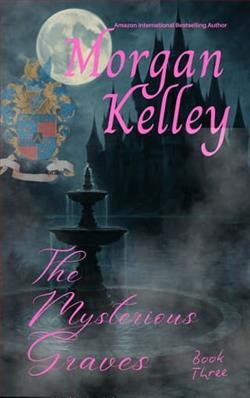 The Mysterious Graves by Morgan Kelley