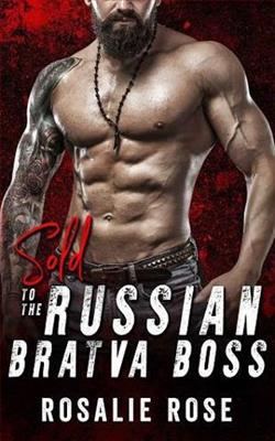 Sold to the Russian Bratva Boss by Rosalie Rose