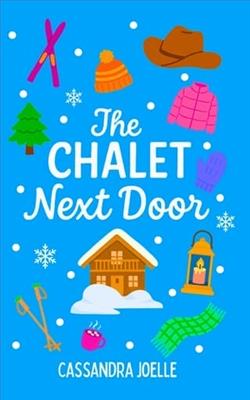 The Chalet Next Door by Cassandra Joelle