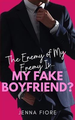The Enemy of My Enemy Is&hellip; My Fake Boyfriend? by Jenna Fiore