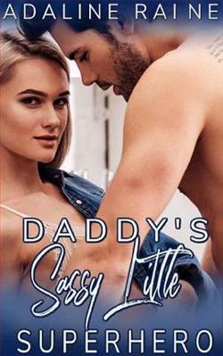Daddy's Sassy Little Superhero by Adaline Raine
