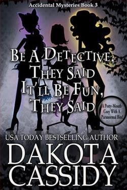 Be A Detective, They Said. It&rsquo;ll Be Fun, They Said by Dakota Cassidy