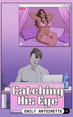 Catching His Eye by Emily Antoinette
