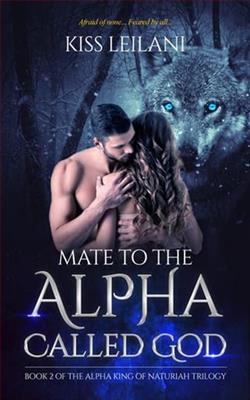 Mate to the Alpha Called God by Kiss Leilani