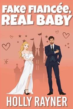 Fake Fianc&eacute;e, Real Baby by Holly Rayner