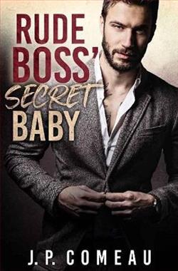 Rude Boss' Secret Baby by J.P. Comeau