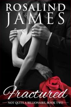 Fractured (Not Quite a Billionaire) by Rosalind James