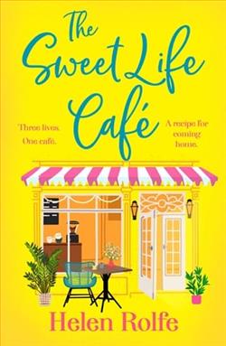 The Sweet Life Caf&eacute; by Helen Rolfe