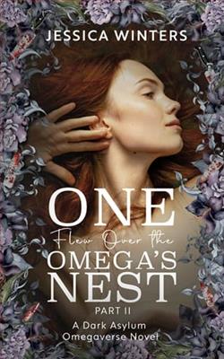 One Flew Over the Omega:s Nest: Part Two by Jessica Winters