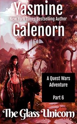 The Glass Unicorn: Part 6 by Yasmine Galenorn
