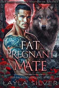 Fat Pregnant Mate by Layla Silver