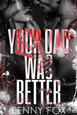 Your Dad Was Better by Penny Fox