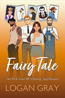 Fairy Tale: The PIck Your HEA Dating App Disaster by Logan Gray