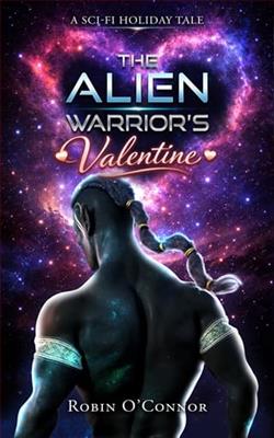 The Alien Warrior's Valentine by Robin O'Connor