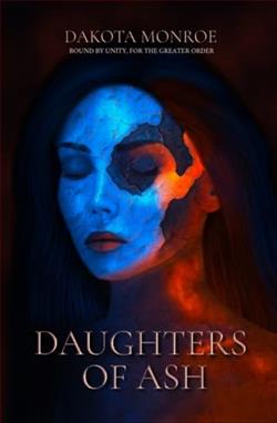 Daughters of Ash by Dakota Monroe