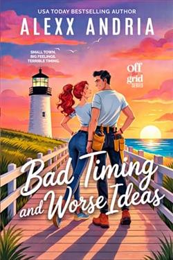 Bad Timing And Worse Ideas by Alexx Andria