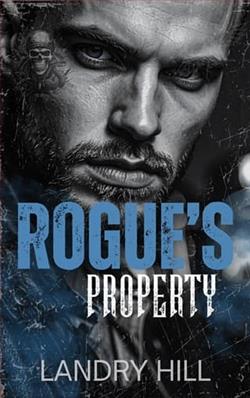 Rogue's Property by Landry Hill