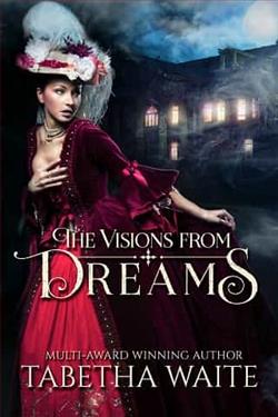 The Visions From Dreams by Tabetha Waite
