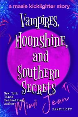 Vampires, Moonshine, and Southern Secrets by Mimi Jean Pamfiloff