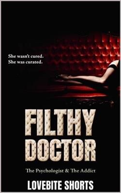 Filthy Doctor: The Psychologist & The Addict by LoveBite Shorts