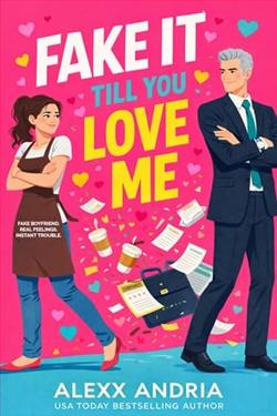 Fake It Till You Love Me by Alexx Andria