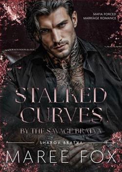 Stalked Curves by the Savage Bratva by Maree Fox