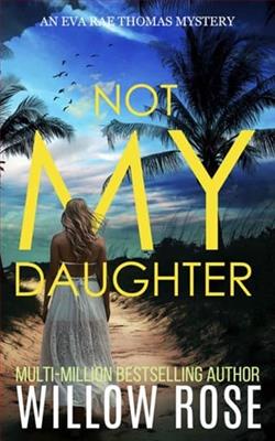 Not My Daughter by Willow Rose