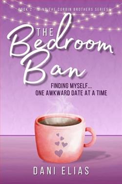 The Bedroom Ban: Finding Myself&hellip; One Awkward Date at a Time by Dani Elias