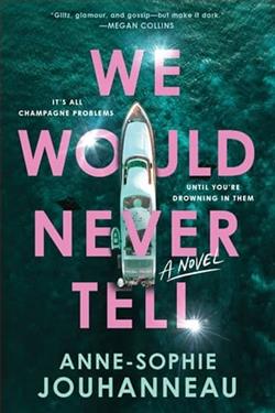 We Would Never Tell by Anne-Sophie Jouhanneau