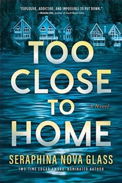 Too Close to Home by Seraphina Nova Glass