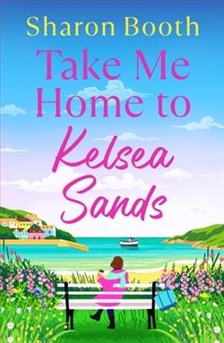 Take Me Home to Kelsea Sands by Sharon Booth